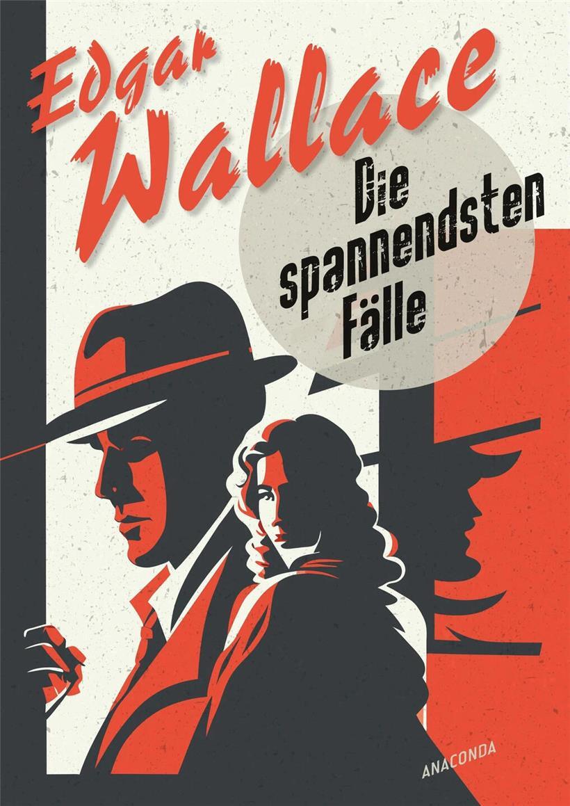 Edgar Wallace Buch „Die spannendsten Fälle“ im Anaconda Verlag München, Thriller und Kriminalgeschichten Cover
